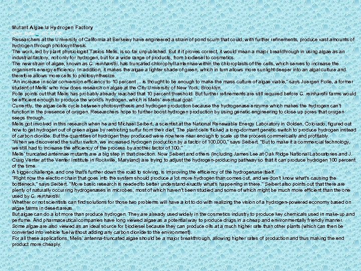 Mutant Algae Is Hydrogen Factory Sam Jaffe 02. 23. 06 Researchers at the University