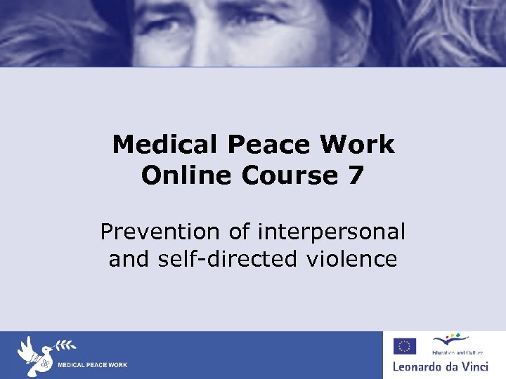 Medical Peace Work Online Course 7 Prevention of interpersonal and self-directed violence 