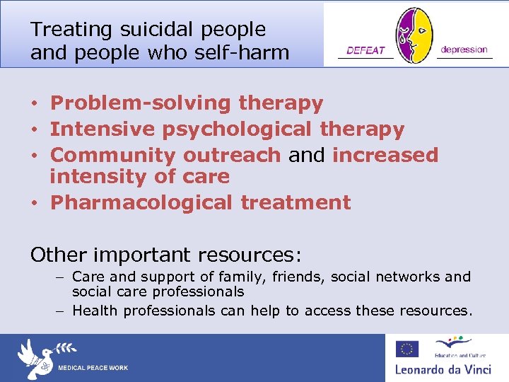 Treating suicidal people and people who self-harm • Problem-solving therapy • Intensive psychological therapy
