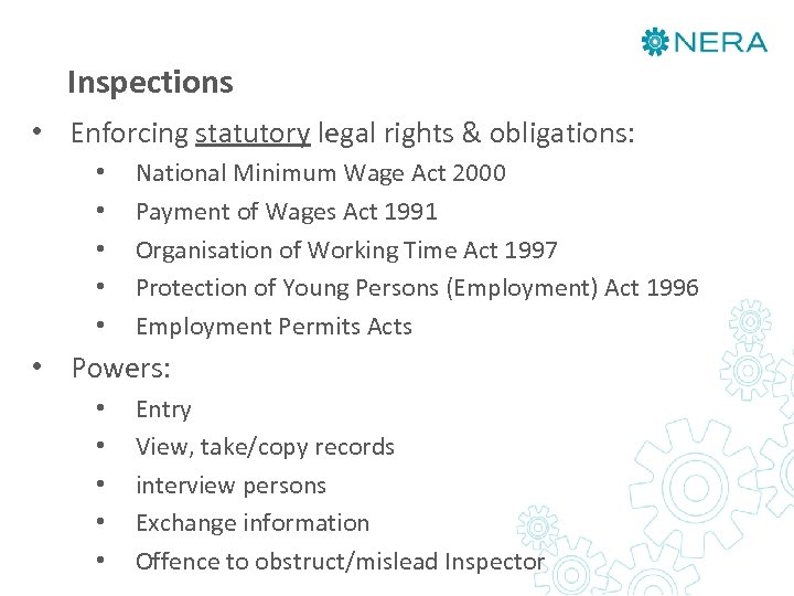 Inspections • Enforcing statutory legal rights & obligations: • • • National Minimum Wage