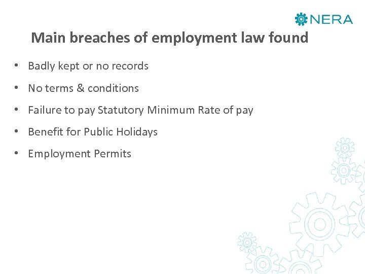 Main breaches of employment law found • Badly kept or no records • No