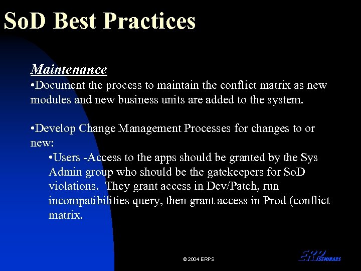 So. D Best Practices Maintenance • Document the process to maintain the conflict matrix