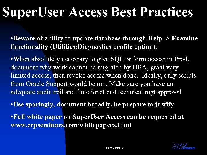 Super. User Access Best Practices • Beware of ability to update database through Help