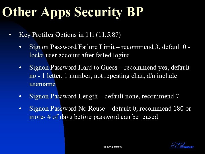 Other Apps Security BP • Key Profiles Options in 11 i (11. 5. 8?