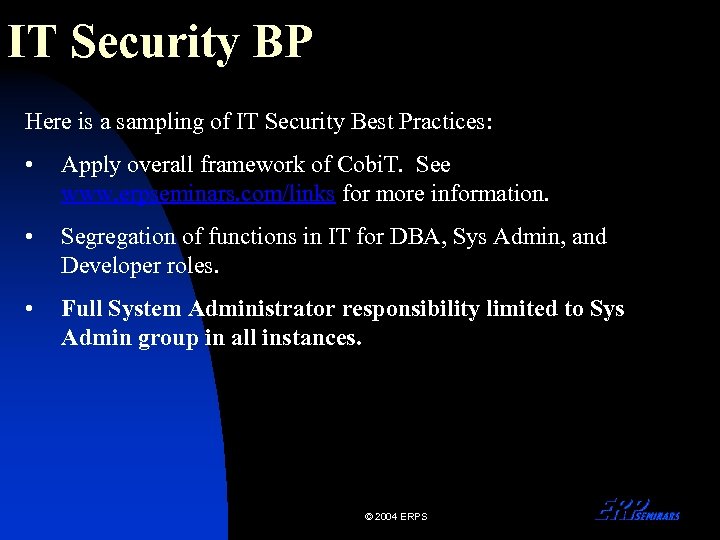 IT Security BP Here is a sampling of IT Security Best Practices: • Apply