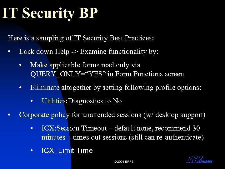 IT Security BP Here is a sampling of IT Security Best Practices: • Lock