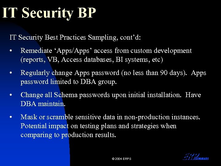 IT Security BP IT Security Best Practices Sampling, cont’d: • Remediate ‘Apps/Apps’ access from