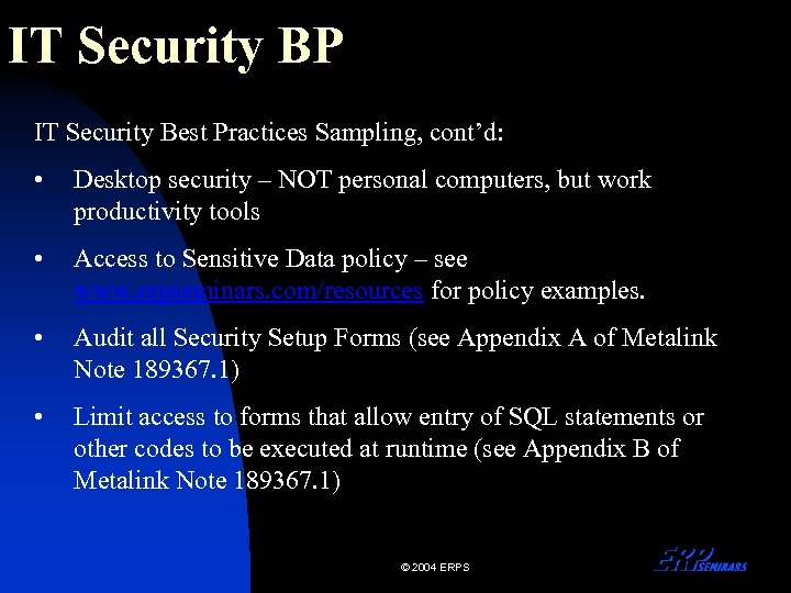 IT Security BP IT Security Best Practices Sampling, cont’d: • Desktop security – NOT