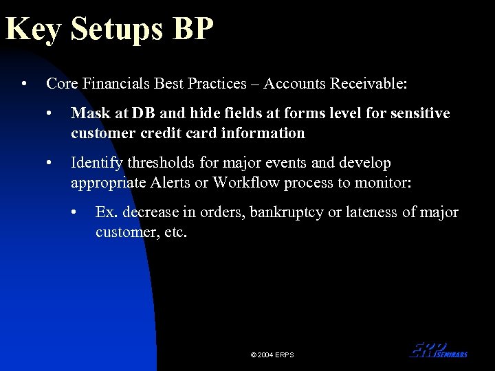 Key Setups BP • Core Financials Best Practices – Accounts Receivable: • Mask at