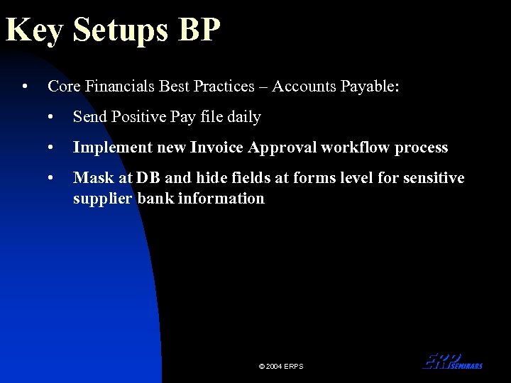 Key Setups BP • Core Financials Best Practices – Accounts Payable: • Send Positive