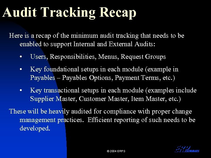 Audit Tracking Recap Here is a recap of the minimum audit tracking that needs