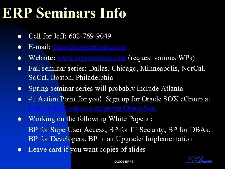 ERP Seminars Info l l l l Cell for Jeff: 602 -769 -9049 E-mail: