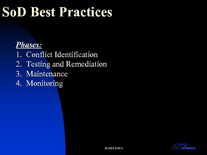 So. D Best Practices Phases: 1. Conflict Identification 2. Testing and Remediation 3. Maintenance