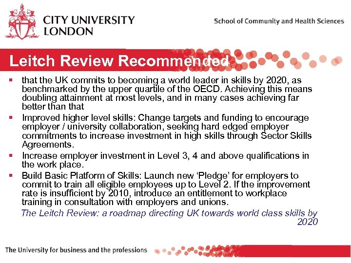 Leitch Review Recommended § that the UK commits to becoming a world leader in