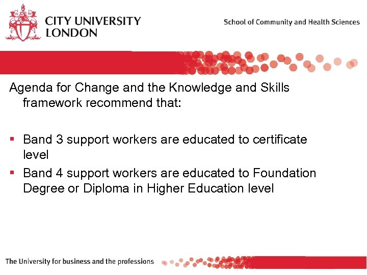 Agenda for Change and the Knowledge and Skills framework recommend that: § Band 3