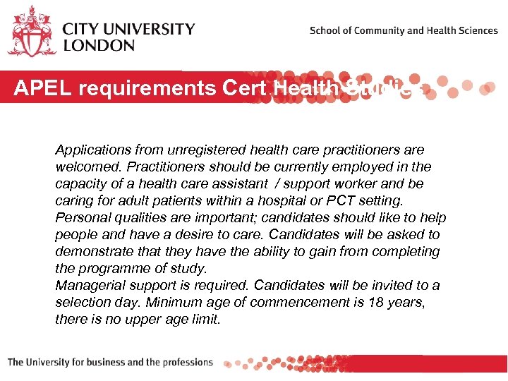 APEL requirements Cert Health Studies Applications from unregistered health care practitioners are welcomed. Practitioners