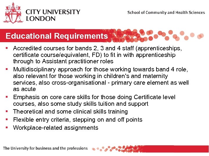 Educational Requirements § Accredited courses for bands 2, 3 and 4 staff (apprenticeships, certificate