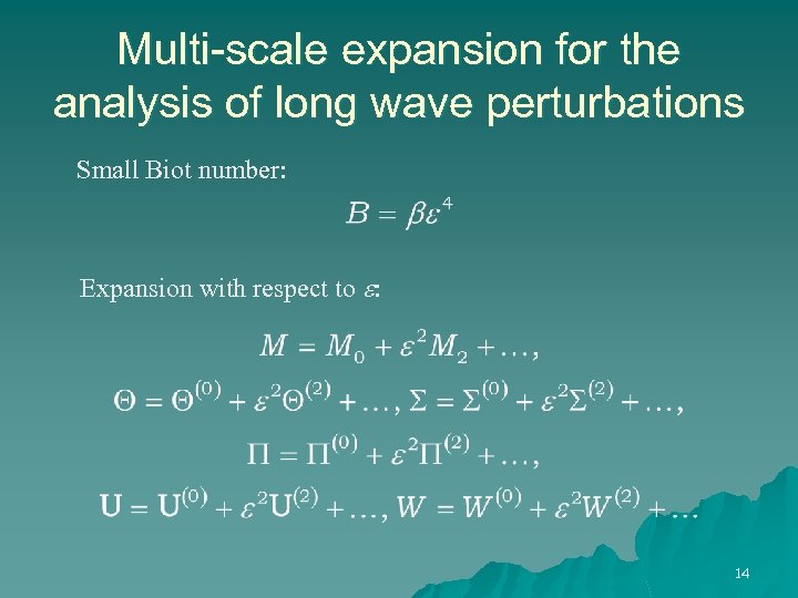 Multi-scale expansion for the analysis of long wave perturbations Small Biot number: Expansion with