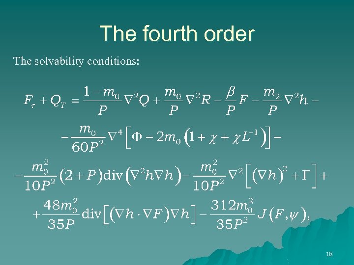 The fourth order The solvability conditions: 18 