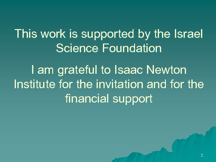 This work is supported by the Israel Science Foundation I am grateful to Isaac