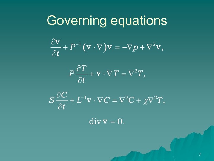 Governing equations 7 