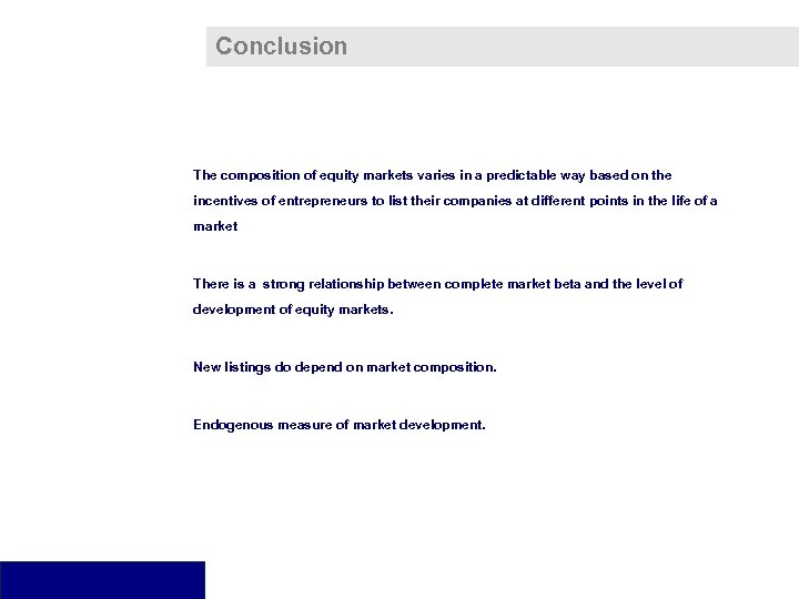 Conclusion The composition of equity markets varies in a predictable way based on the