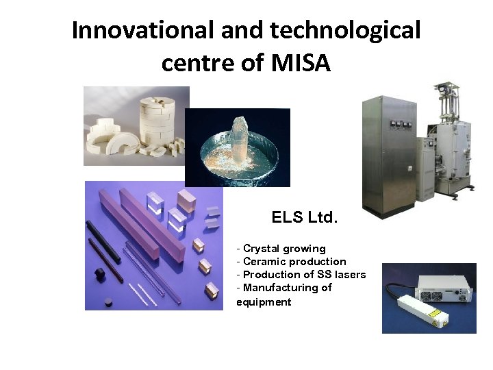 Innovational and technological centre of MISA ELS Ltd. - Crystal growing - Ceramic production
