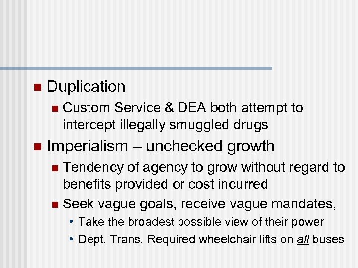 n Duplication n n Custom Service & DEA both attempt to intercept illegally smuggled