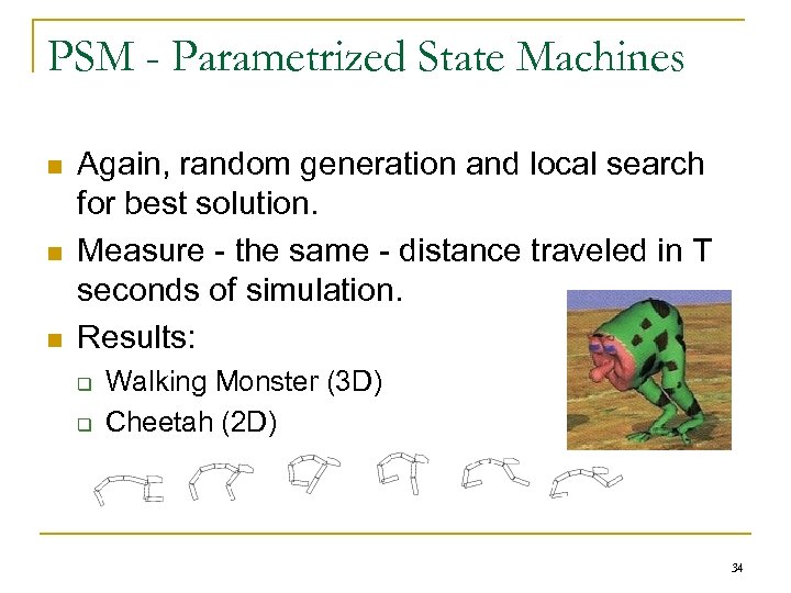 PSM - Parametrized State Machines n n n Again, random generation and local search