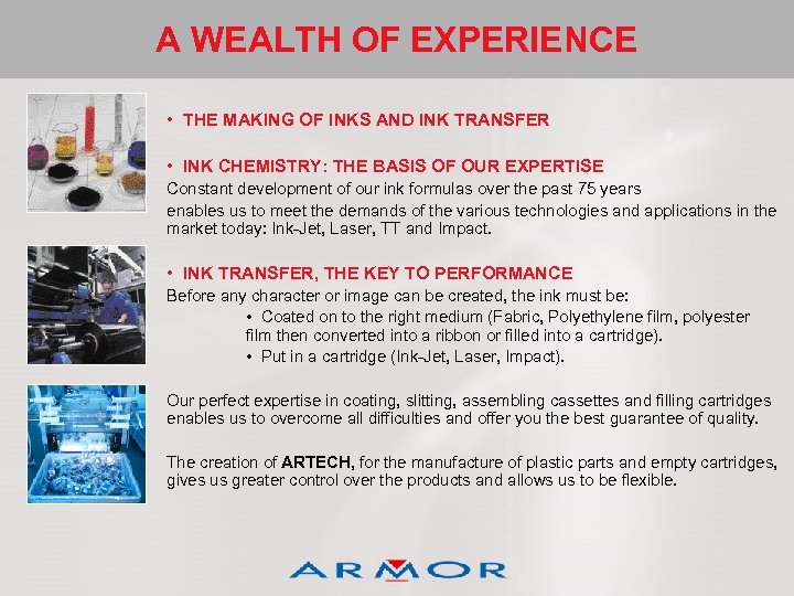 A WEALTH OF EXPERIENCE • THE MAKING OF INKS AND INK TRANSFER • INK