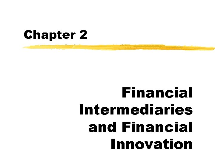 Chapter 2 Financial Intermediaries and Financial Innovation 