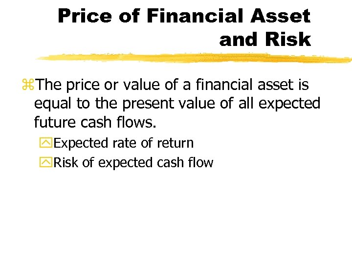 Price of Financial Asset and Risk z. The price or value of a financial