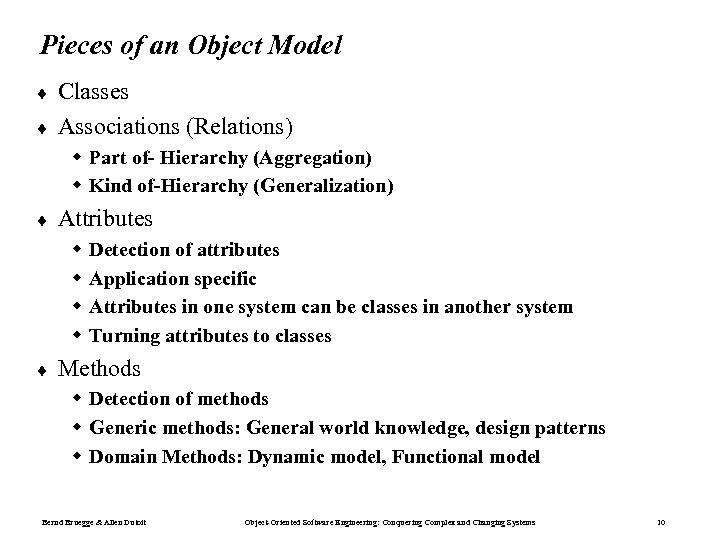 Pieces of an Object Model ¨ ¨ Classes Associations (Relations) w Part of- Hierarchy