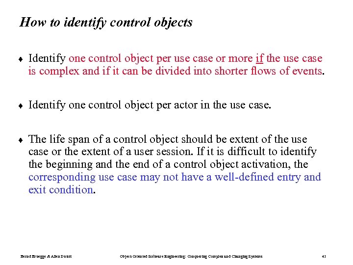 How to identify control objects ¨ Identify one control object per use case or
