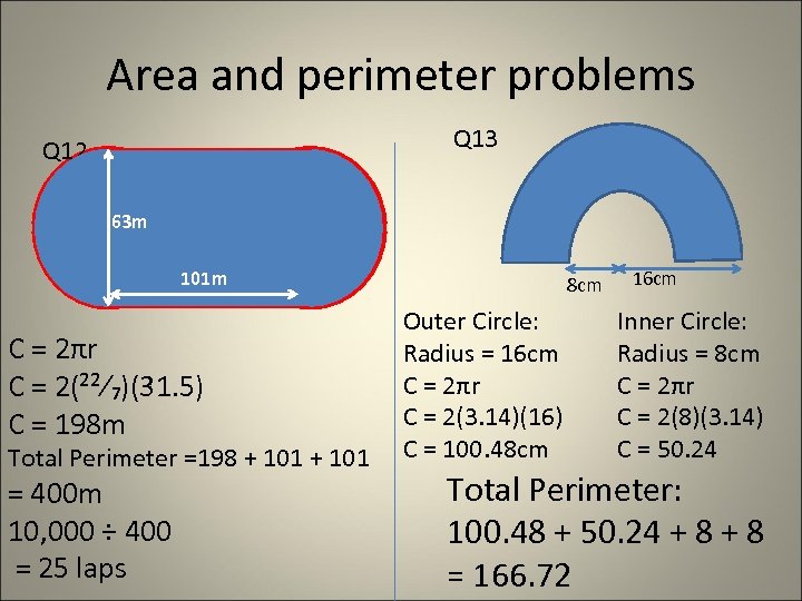 Area and perimeter problems Q 13 Q 12 63 m 101 m C =