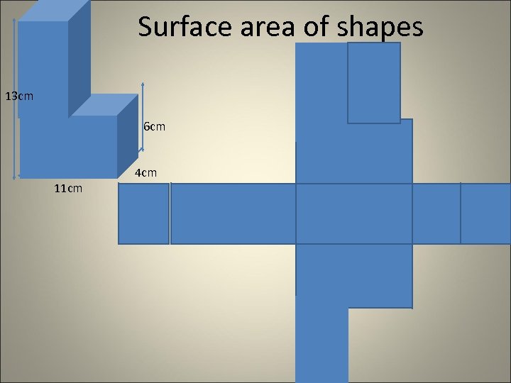 Surface area of shapes 13 cm 6 cm 11 cm 4 cm 
