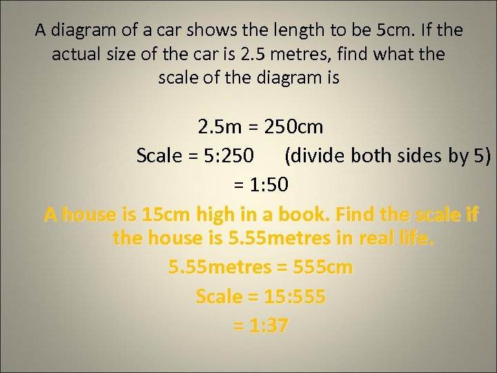 A diagram of a car shows the length to be 5 cm. If the