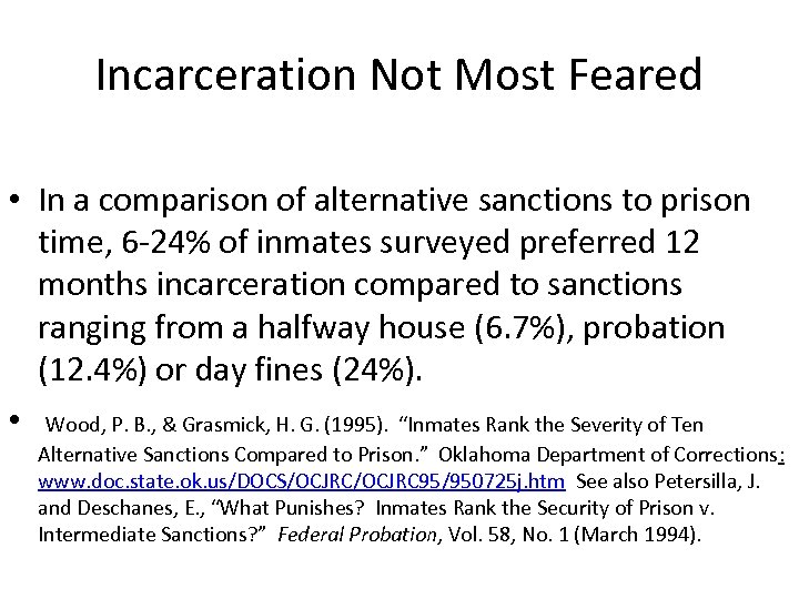 Incarceration Not Most Feared • In a comparison of alternative sanctions to prison time,