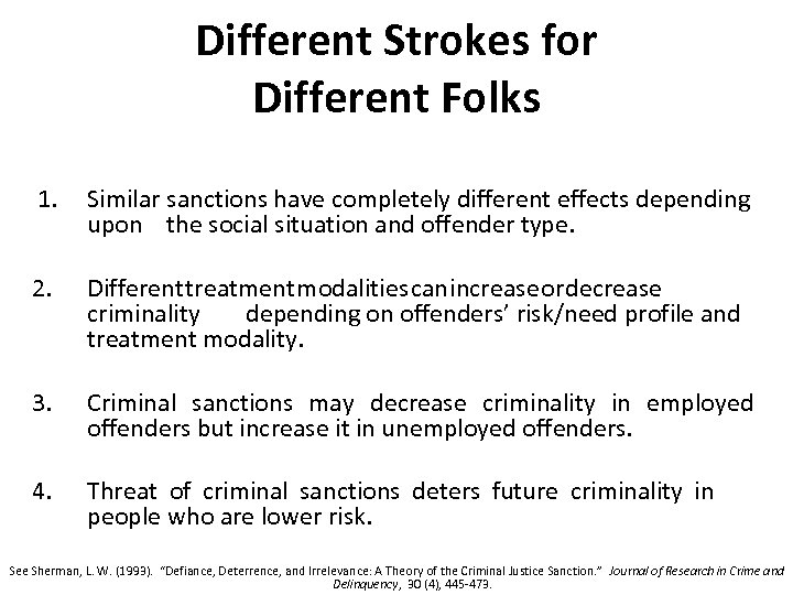 Different Strokes for Different Folks 1. Similar sanctions have completely different effects depending upon
