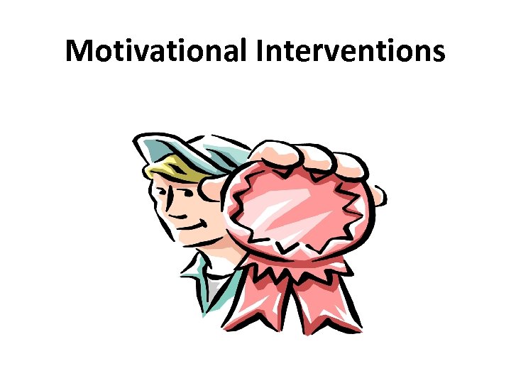 Motivational Interventions 