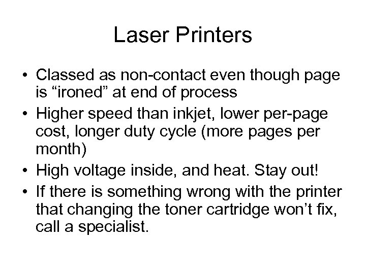 Laser Printers • Classed as non-contact even though page is “ironed” at end of