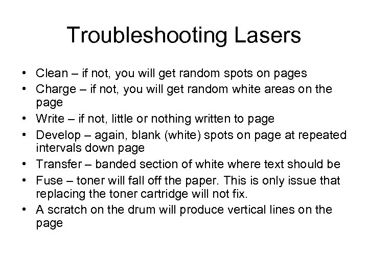 Troubleshooting Lasers • Clean – if not, you will get random spots on pages