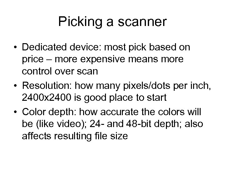 Picking a scanner • Dedicated device: most pick based on price – more expensive