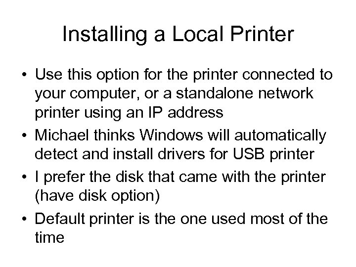 Installing a Local Printer • Use this option for the printer connected to your