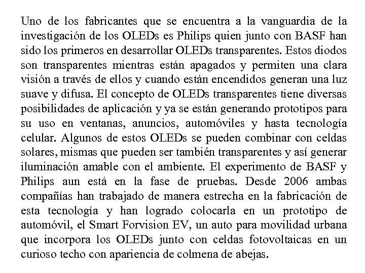 Uno de los fabricantes que se encuentra a la vanguardia de la investigación de