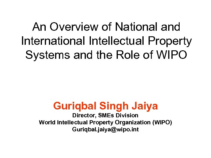 An Overview of National and International Intellectual Property Systems and the Role of WIPO