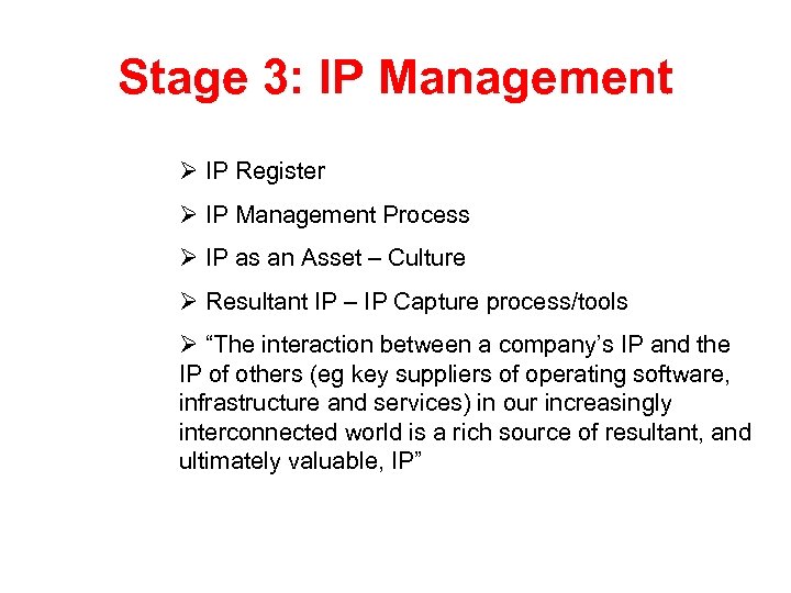 Stage 3: IP Management Ø IP Register Ø IP Management Process Ø IP as