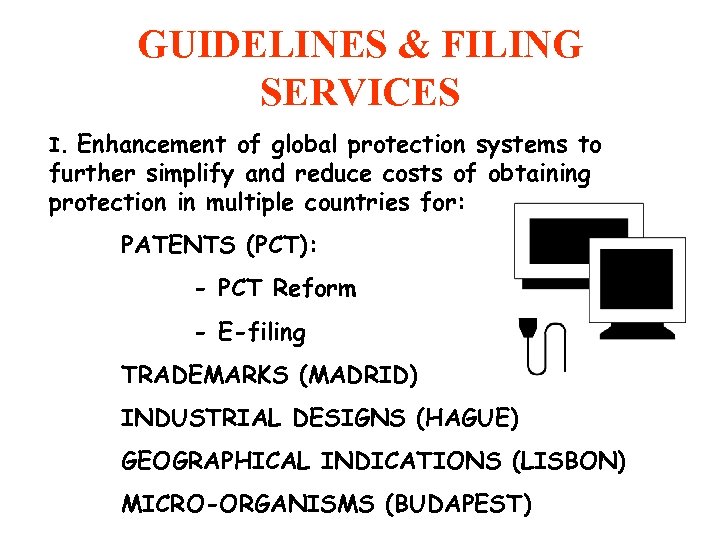GUIDELINES & FILING SERVICES Enhancement of global protection systems to further simplify and reduce
