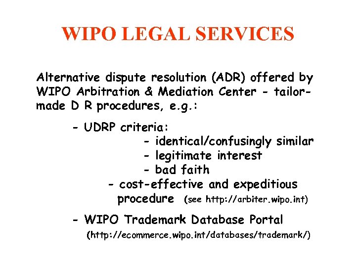 WIPO LEGAL SERVICES Alternative dispute resolution (ADR) offered by WIPO Arbitration & Mediation Center