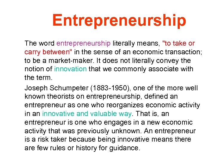 Entrepreneurship The word entrepreneurship literally means, 